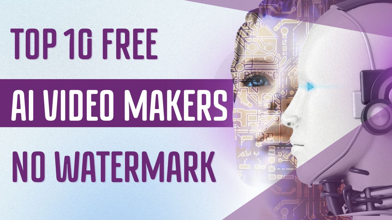 Top 10 Free AI Video Makers No Watermark